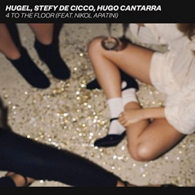 HUGEL, STEFY DE CICCO, HUGO CANTARRA FEAT. NIKOL APATINI - 4 TO THE FLOOR